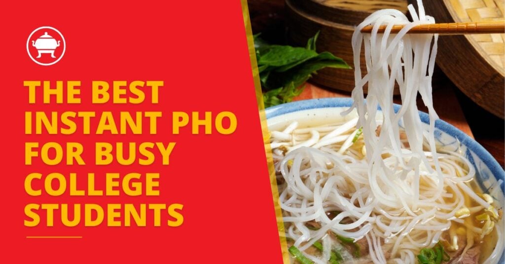 The Best Instant Pho for Busy College Students 27 Instant pho noodles in bowl with chopsticks