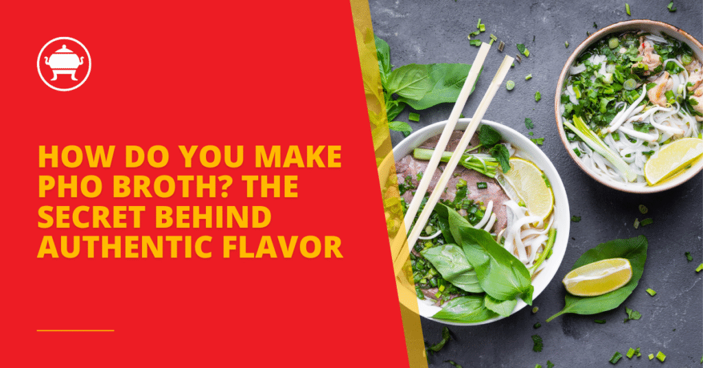 How Do You Make Pho Broth? The Secret Behind Authentic Flavor 21 English 2