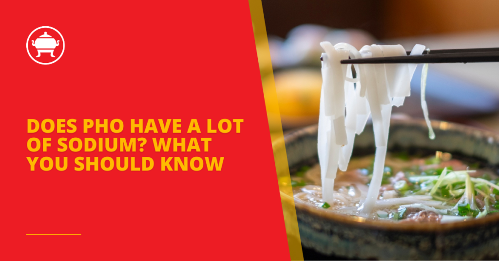 Does Pho Have a Lot of Sodium? What You Should Know 19 Does Pho Have a Lot of Sodium? What You Should Know