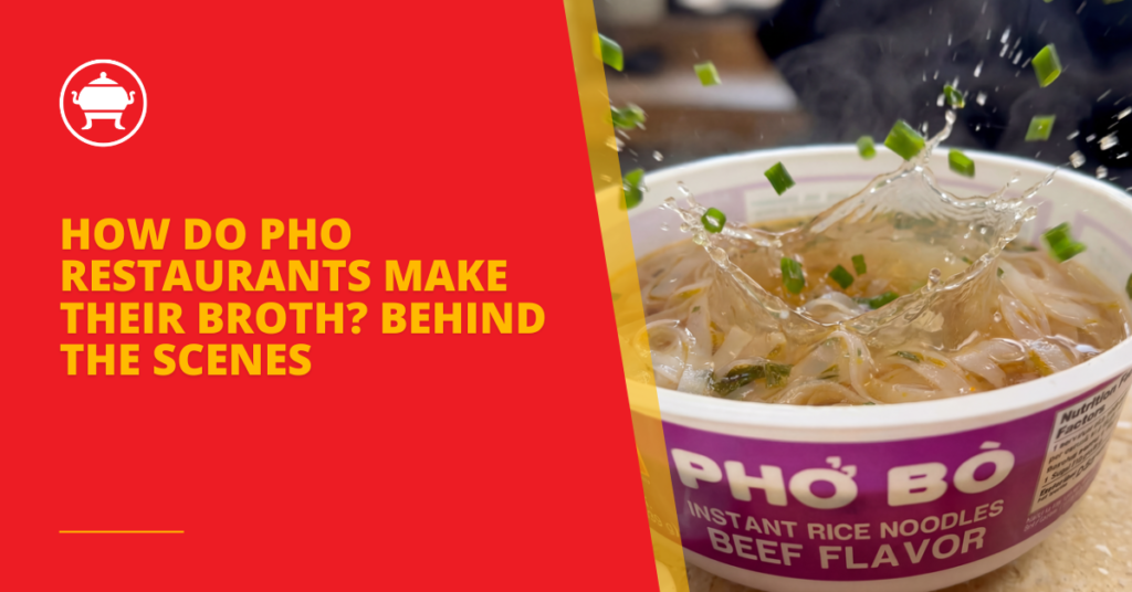 How Do Pho Restaurants Make Their Broth? Behind the Scenes 25 How Do Pho Restaurants Make Their Broth? Behind the Scenes