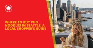 Where to Buy Pho Noodles in Seattle: A Local Shopper’s Guide