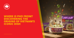 Where Is Pho From? Discovering the Origins of Vietnam’s Iconic Dish